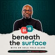 Beneath the Surface with Dr Sola Fola-Alade