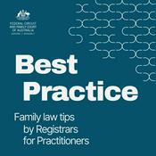 Best Practice: Family law tips by Registrars for Practitioners