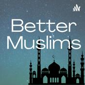 Better Muslims Podcast