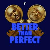 Better Than Perfect