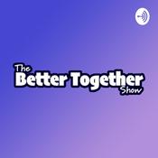 Better Together Show