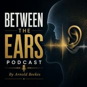 Between the Ears Podcast
