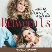 Between Us with Allison and Weslie