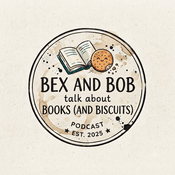 Bex and Bob Talk About Books... And Biscuits