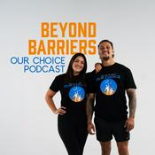 Beyond Barriers The Podcast