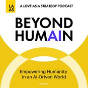 Beyond HumAIn: A Love As A Strategy Podcast