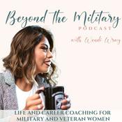 Beyond the Military Podcast: Job Search Help for Veterans & Transitioning Service Members, Military-to-Civilian Career, Veteran Career Transition,