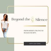 Beyond The Silence Podcast With Lisa Toma