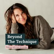 Beyond The Technique Podcast