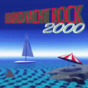 Beyond Yacht Rock 2000
