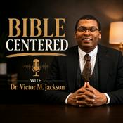 Bible Centered with Dr. Victor M. Jackson