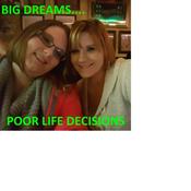 BIG DREAMS...POOR LIFE DECISIONS
