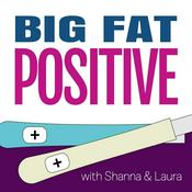 Big Fat Positive: Pregnancy and Parenting (BFP)