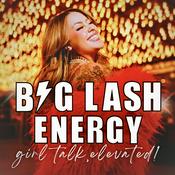 Big Lash Energy - Self-Help, Confidence & Real Talk for Women!
