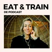 Eat &amp; Train de Podcast
