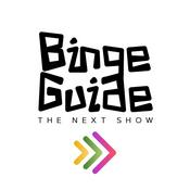 Binge Guide - The Next Show
