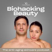 Biohacking Beauty: The Anti-Aging Skincare Podcast