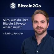 Bitcoin2Go - Bitcoin, Kryptowährungen und Finanzen mit Mirco Recksiek
