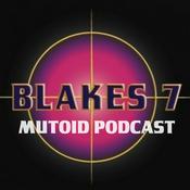 Blake's 7: The Mutoid Podcast