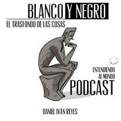Blanco y Negro el trasfondo de las cosas
