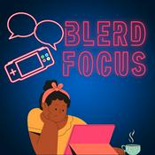Blerd Focus
