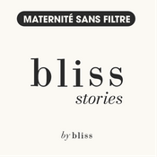 Bliss Stories - Maternité sans filtre