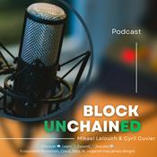Block Unchained- Decentralized Thinking - Podcast qui vulgarise les nouvelles technologies