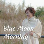 Blue Moon Morning 〜
Listen &amp; Enjoy Small Talk show in Japanese !