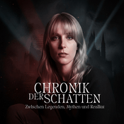 Chronik der Schatten - Zwischen Legenden, Mythen und Realität
