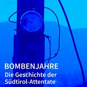 Bombenjahre - Die Geschichte der Südtirol-Attentate
