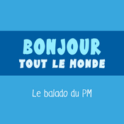 Bonjour tout le monde - Le balado du PM