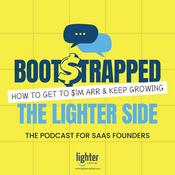 Bootstrapped : The Lighter Side - The Podcast For B2B SaaS Founders