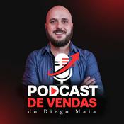 Podcast de Vendas do Diego Maia