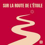 Sur la route de l'étoile | Bouillantes | Le podcast