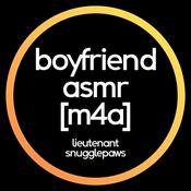 Boyfriend ASMR [M4A] - Lieutenant Snugglepaws