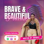 Brave And Beautiful Podcast
