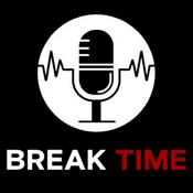 Break Time - Podcast