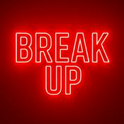 BREAK UP Podcast - Histoires vraies de séparations