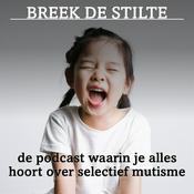 Breek de stilte - De podcast waarin je alles hoort over selectief mutisme
