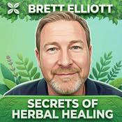 Secrets Of Herbal Healing - With Brett Elliott, Medical Herbalist