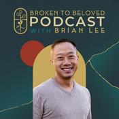 Broken to Beloved Podcast