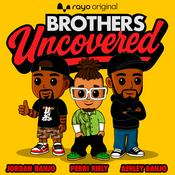 Brothers Uncovered with Ashley, Jordan and Perri
