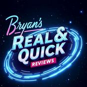 Bryan's Real &amp; Quick Reviews