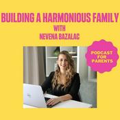 Building A Harmonious Family With Nevena Bazalac