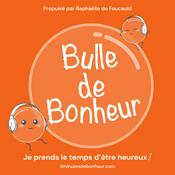 Bulle de Bonheur [Psychologie positive au quotidien]