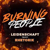 Burning People. Leidenschaft trifft Rhetorik.