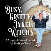 Busy, Gritty, Inked, and Witchy Podcast
