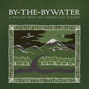 By-The-Bywater: A Podcast about All Things J.R.R. Tolkien