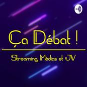 Ca Débat ! - Streaming, Médias et Jeux Vidéo