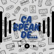 ÇA SPEAK DE...